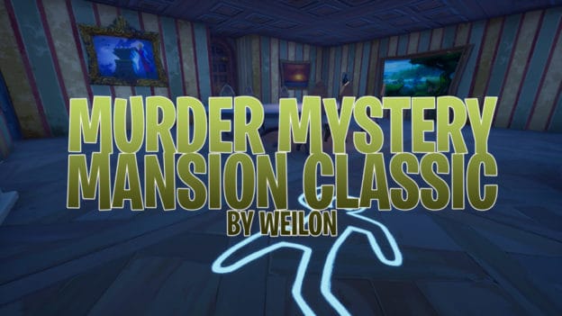 Murder Mystery Mansion Clasic By Weilon Weilonyt Fortnite Creative Map Code